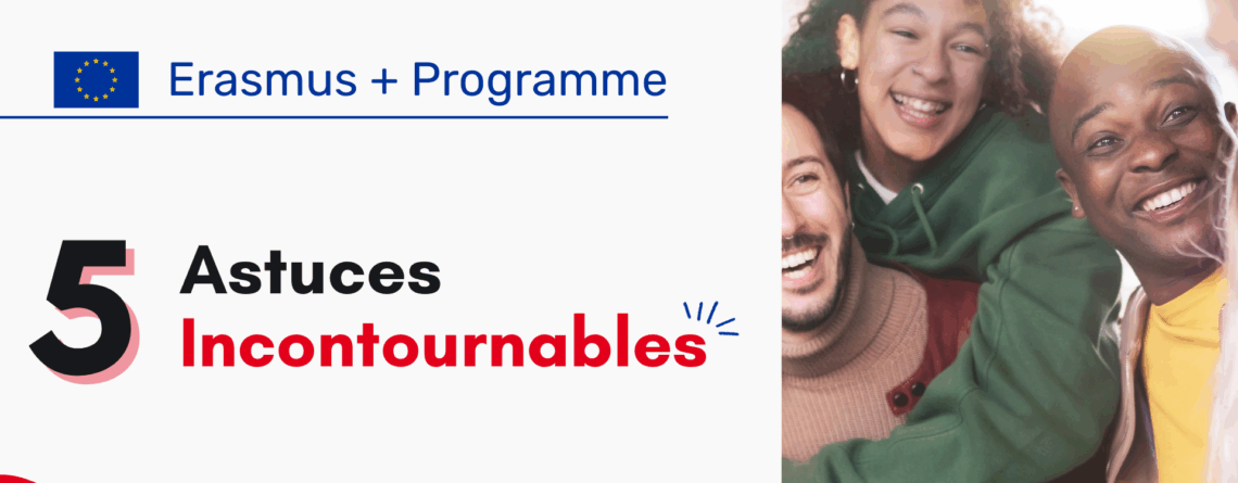 Programme erasmus plus: 5 astuces incontournables pour les écoles.