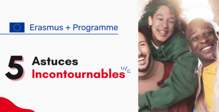 Programme erasmus plus: 5 astuces incontournables pour les écoles.