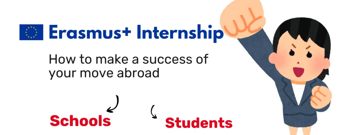 Erasmus+ internship: ow to make a success of your move abroad for students and schools