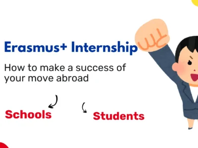 Erasmus+ internship: ow to make a success of your move abroad for students and schools